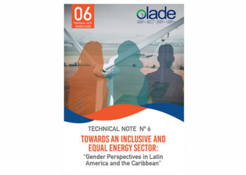 Technical Note N° 6 Towards an Inclusive and Equal Energy Sector: “Gender Perspectives in Latin America and the Caribbean”